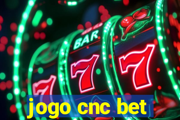 jogo cnc bet